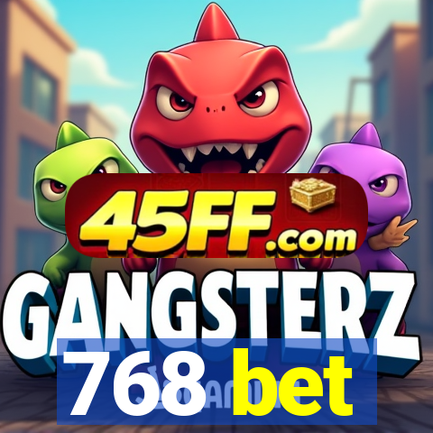 768 bet